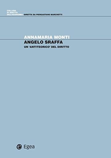 Angelo Sraffa: Un "antiteorico" del diritto